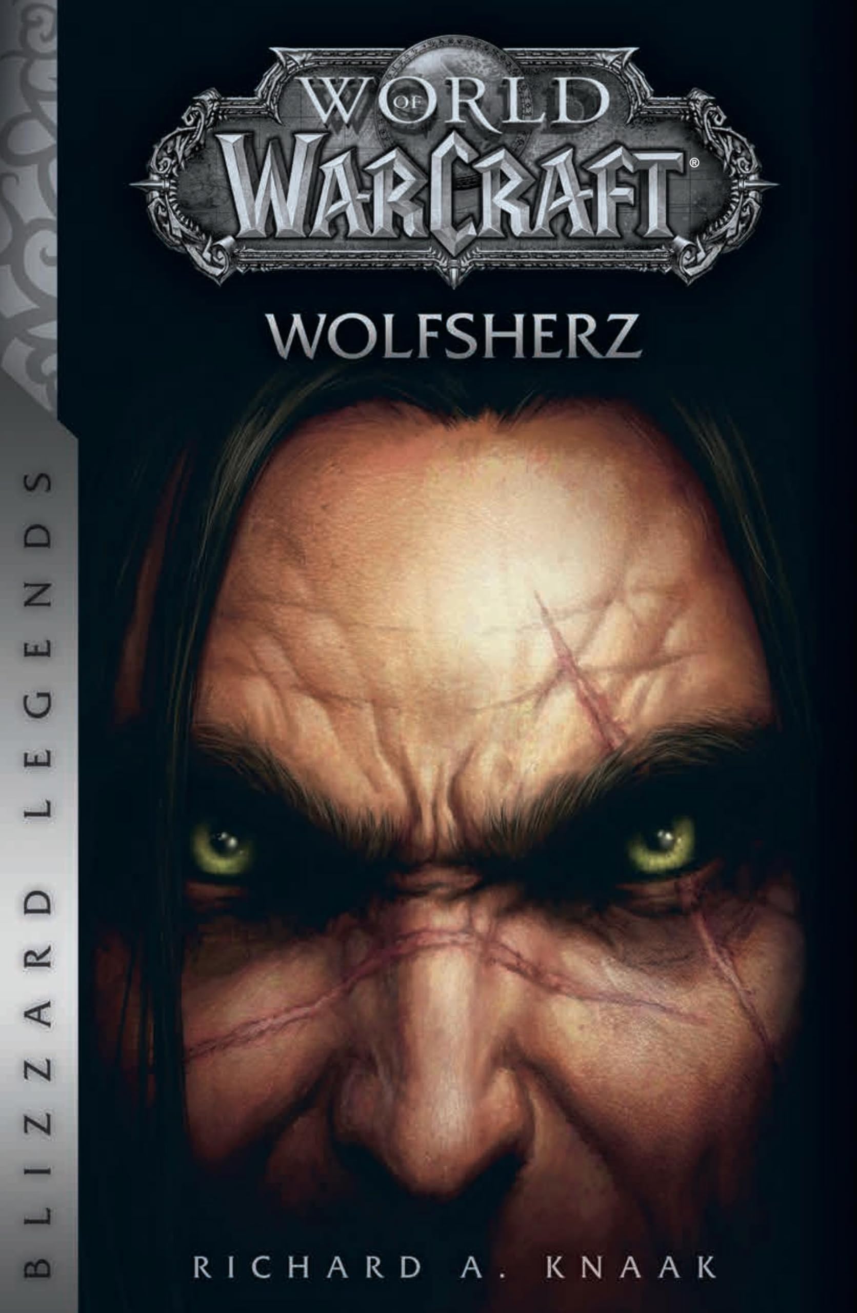 World of Warcraft: Wolfsherz: Blizzard Legends Historical Fiction