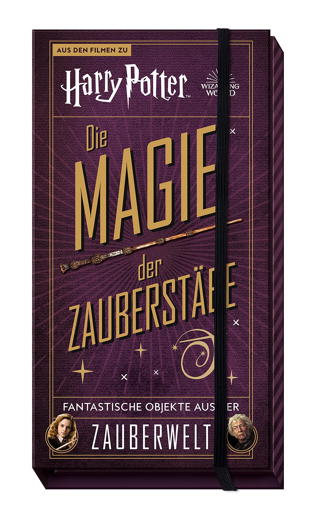 Aus den Filmen zu Harry Potter: Die Magie der Zauberstäbe: Fantastische Objekte aus der Zauberwelt: Set mit vielen Extras Contemporary literature
