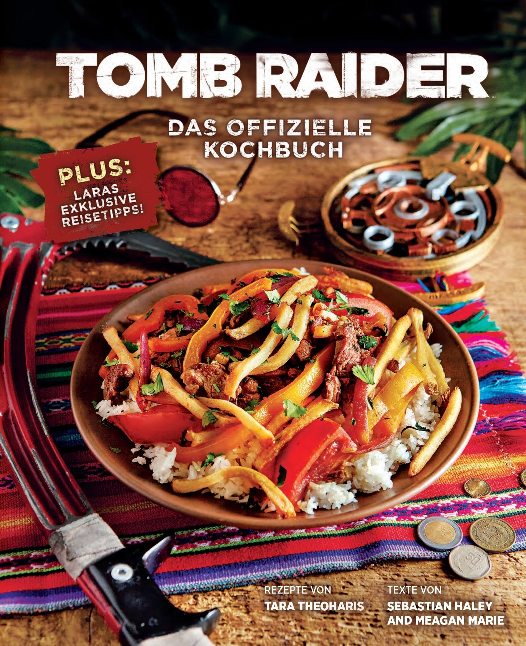 Tomb Raider: Das offizielle Kochbuch: Plus: Laras exklusive Reisetipps Contemporary literature