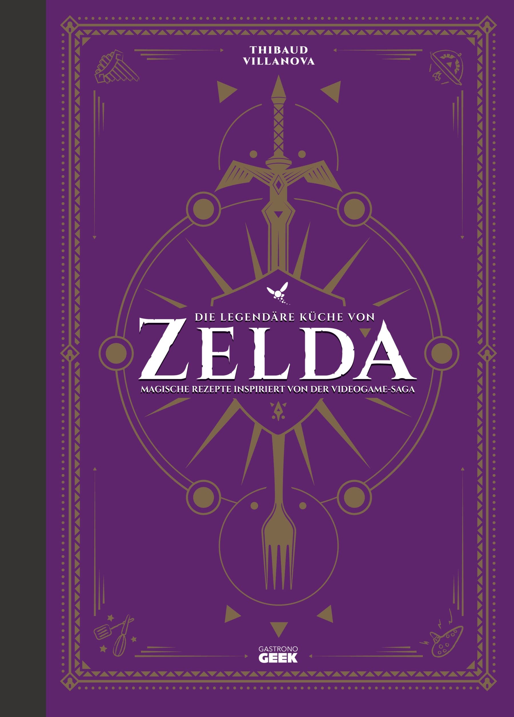 Die legendäre Küche von Zelda - Magische Rezepte inspiriert von der Videogame-Saga Contemporary literature