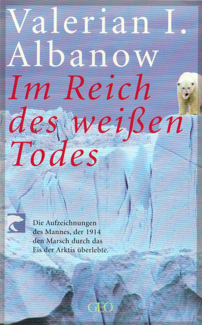 Im Reich des weißen Todes: Die Aufzeichnungen des Mannes, der 1914 den Marsch durch das Eis der Arktis überlebte book