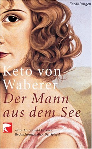 Der Mann aus dem See: Erzählungen Essays & Short Stories