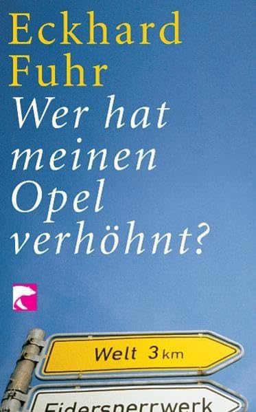 Wer hat meinen Opel verhöhnt? Essays & Short Stories