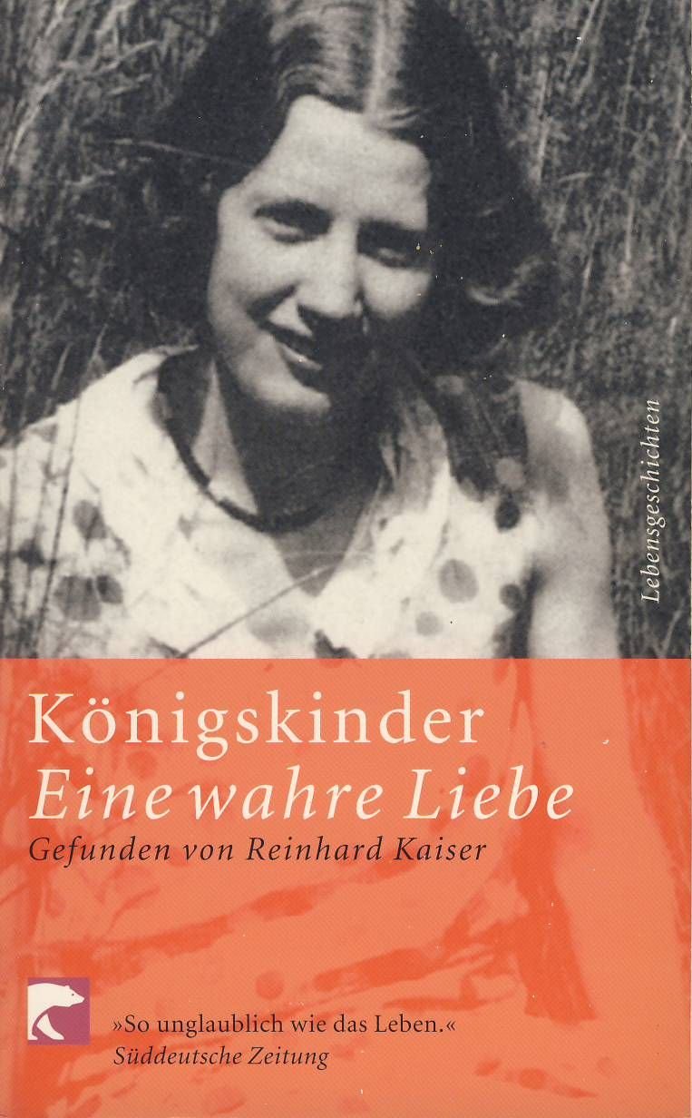 Königskinder: Eine wahre Liebe - Lebensgeschichten: Eine wahre Liebe. Ausgezeichnet mit dem Deutschen Jugendliteraturpreis 1997 Memories