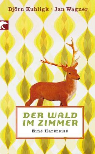 Der Wald im Zimmer: Eine Harzreise Books