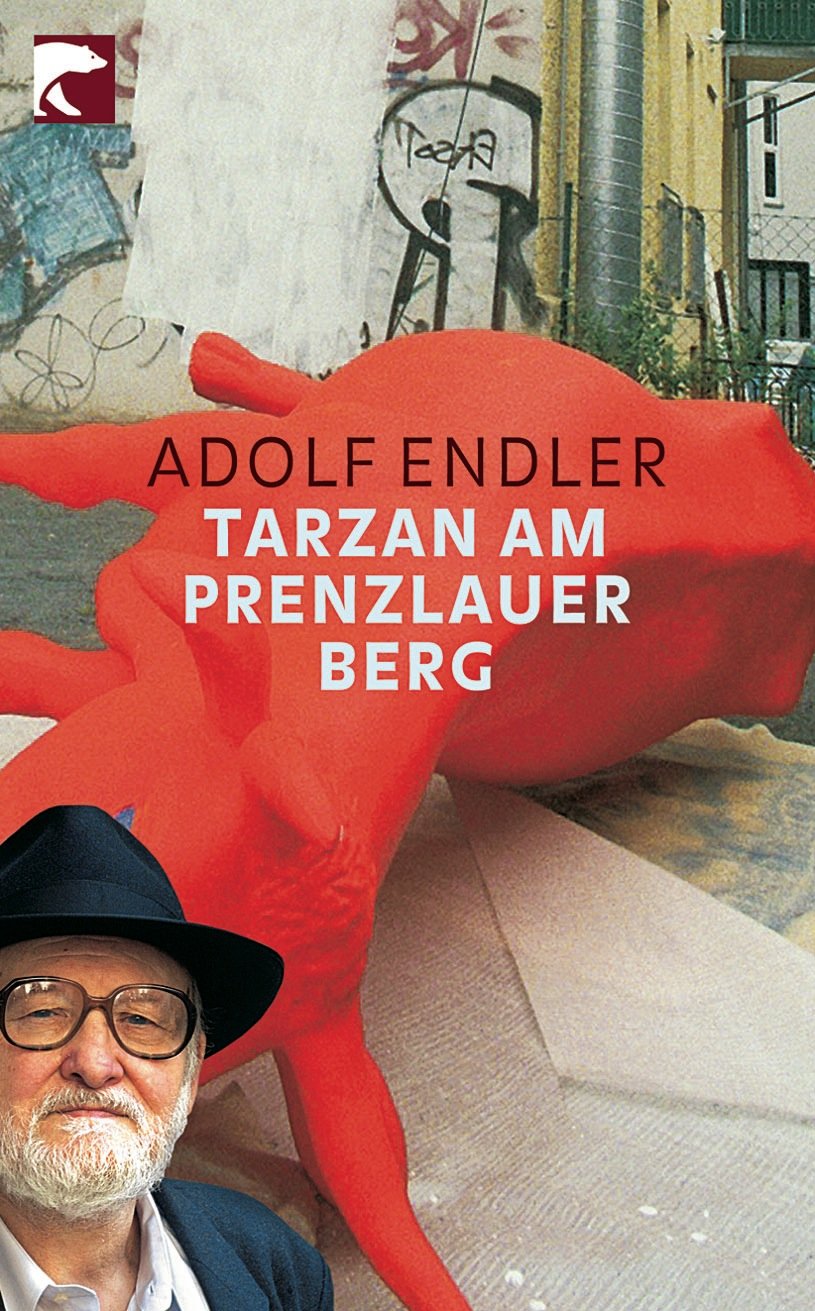 Tarzan am Prenzlauer Berg: Sudelblätter 1981-1983: Sudelblätter 1981-1983. Ausgezeichnet mit dem Preis der SWR-Bestenliste 1995 Contemporary literature