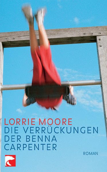 Die Verrückungen der Benna Carpenter: Roman Contemporary literature
