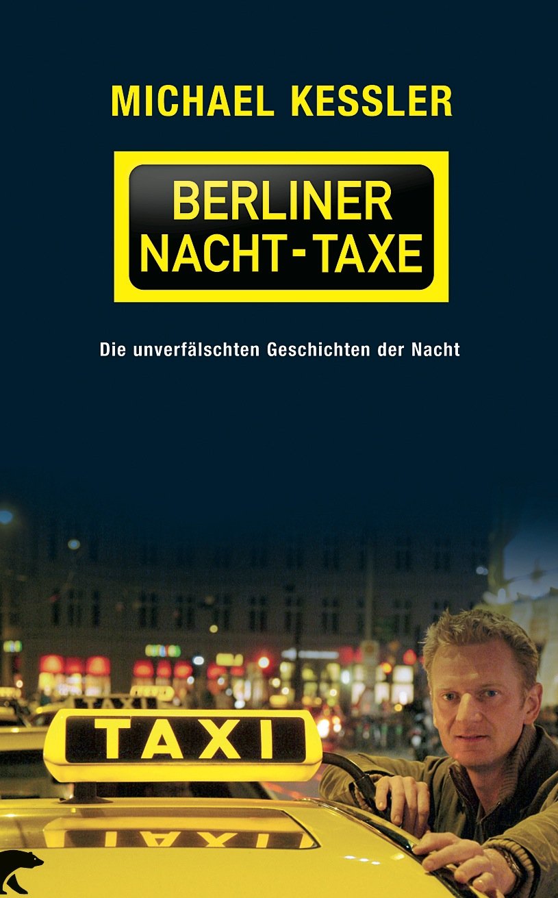 Die Berliner Nacht-Taxe: Die unverfälschten Geschichten der Nacht Contemporary literature