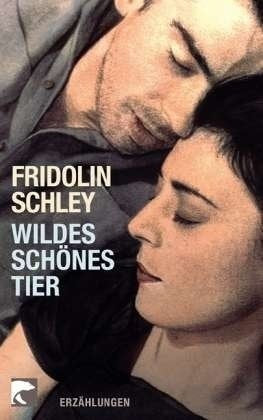 Wildes schönes Tier: Erzählungen Contemporary literature