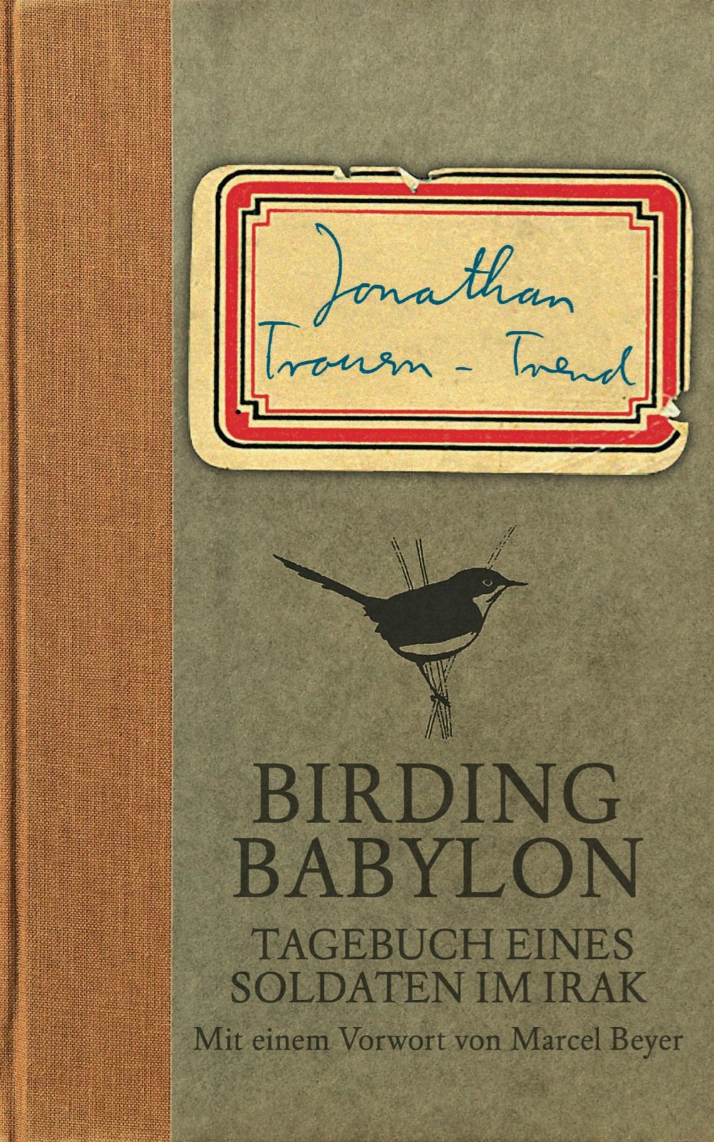 Birding Babylon: Tagebuch eines Soldaten im Irak: Tagebuch eines Soldaten im Irak. Mit einem Vorwort von Marcel Beyer Contemporary literature