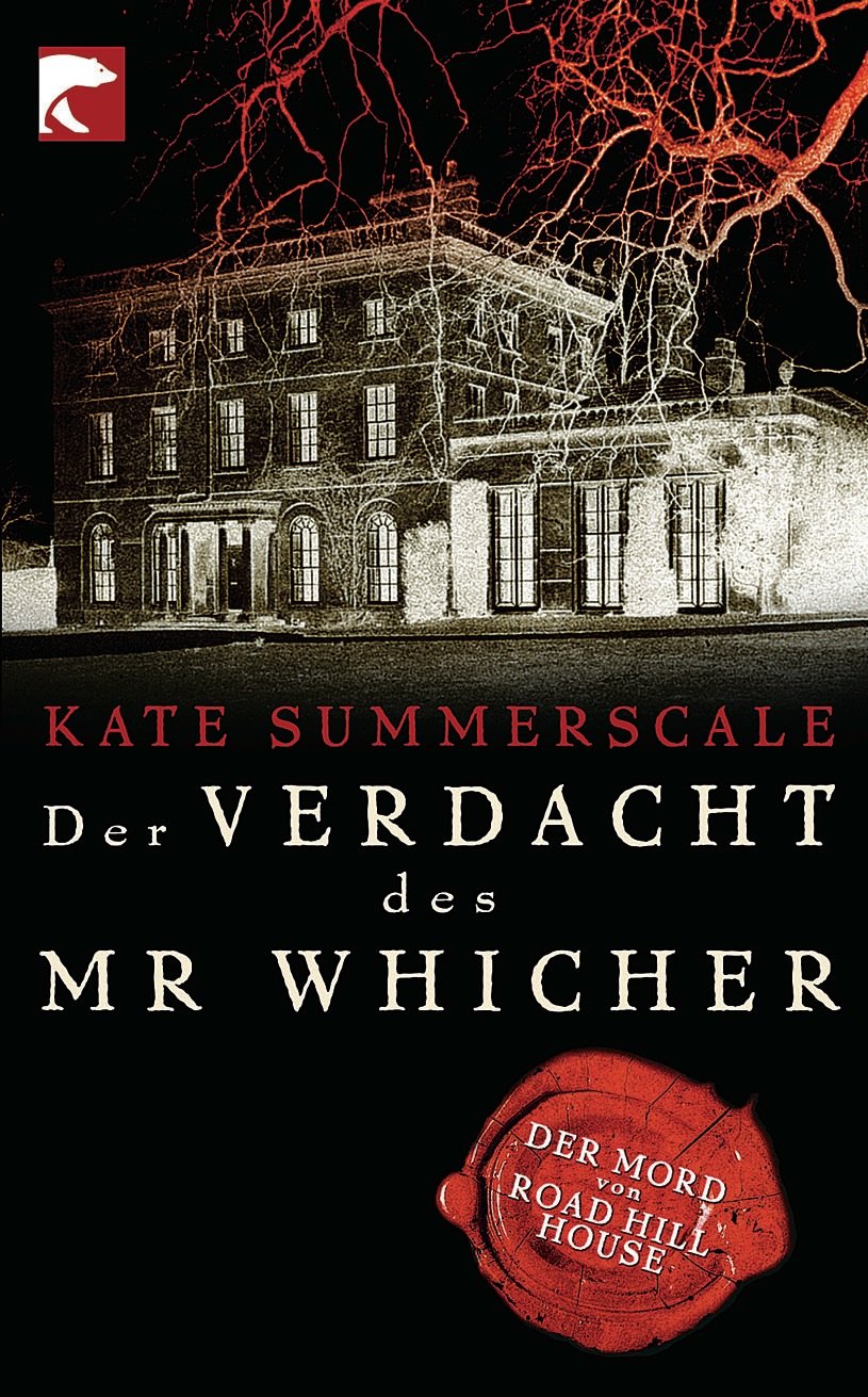 Der Verdacht des Mr Whicher: oder Der Mord von Road Hill House: Der Mord von Road Hill House. Ausgezeichnet mit dem Samuel Johnson Prize for Non Fiction 2008 und dem Galaxy Book of the Year 2009 Contemporary literature