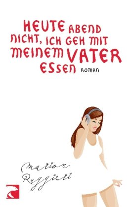 Heute Abend nicht, ich geh mit meinem Vater essen Books