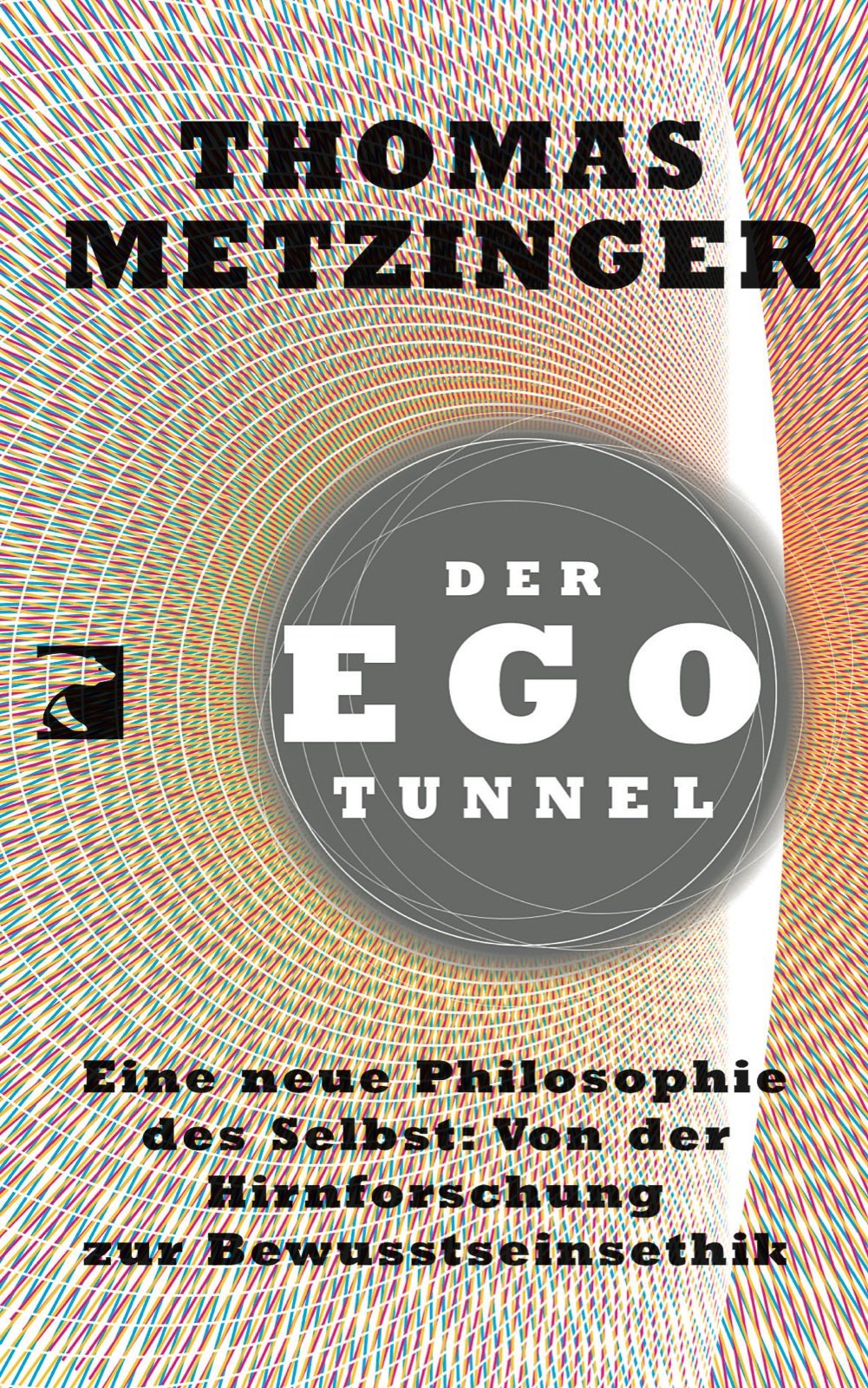Der Ego-Tunnel: Eine neue Philosophie des Selbst: Von der Hirnforschung zur Bewusstseinsethik Leisure, Home & Garden