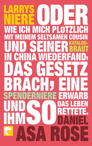 Larrys Niere: Oder: Wie ich mich plötzlich mit meinem seltsamen Cousin und seiner Katalogbraut in China ... Contemporary literature