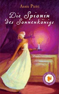 Die Spionin des Sonnenkönigs Politics & History
