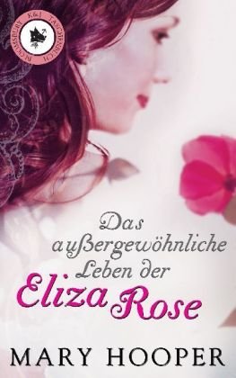 Das außergewöhnliche Leben der Eliza Rose Politics & History