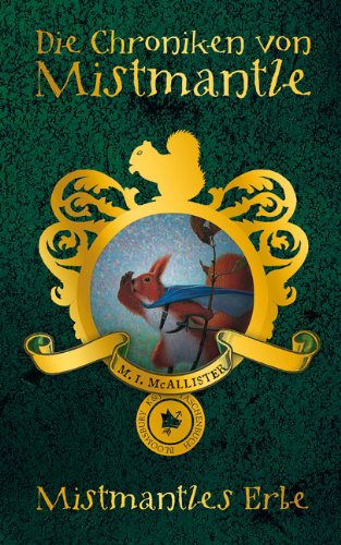 Mistmantles Erbe: Die Chroniken von Mistmantle Novels & Short Stories