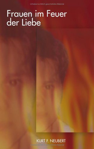 Frauen im Feuer der Liebe Fiction