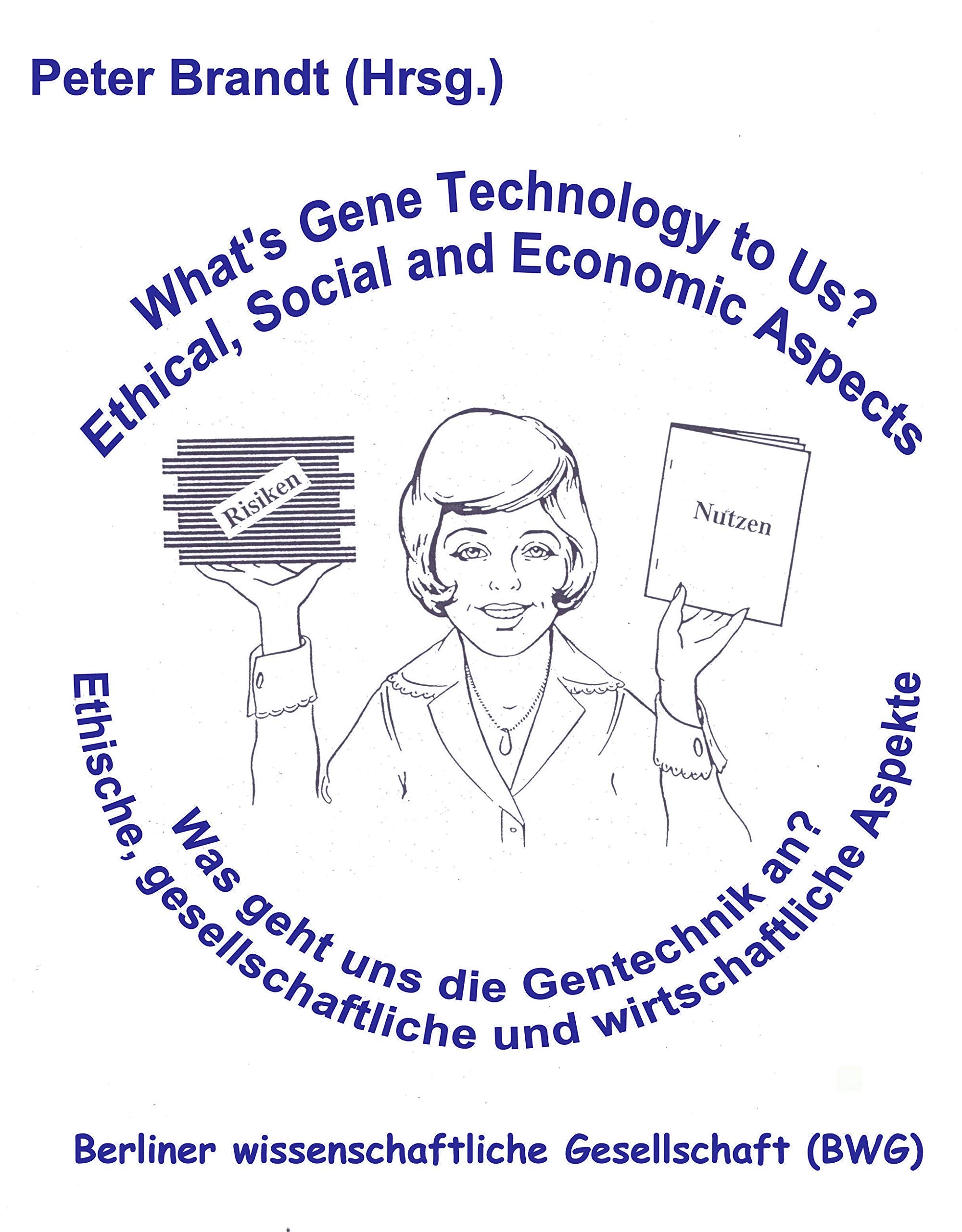 Was geht uns die Gentechnik an ? - What's  Gene Technology to Us ? Philosophy