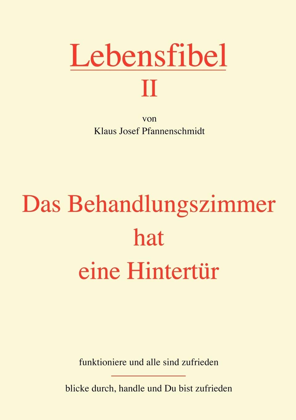 Lebensfibel II: Das Behandlungszimmer hat eine Hintertür Business, Finance & Career