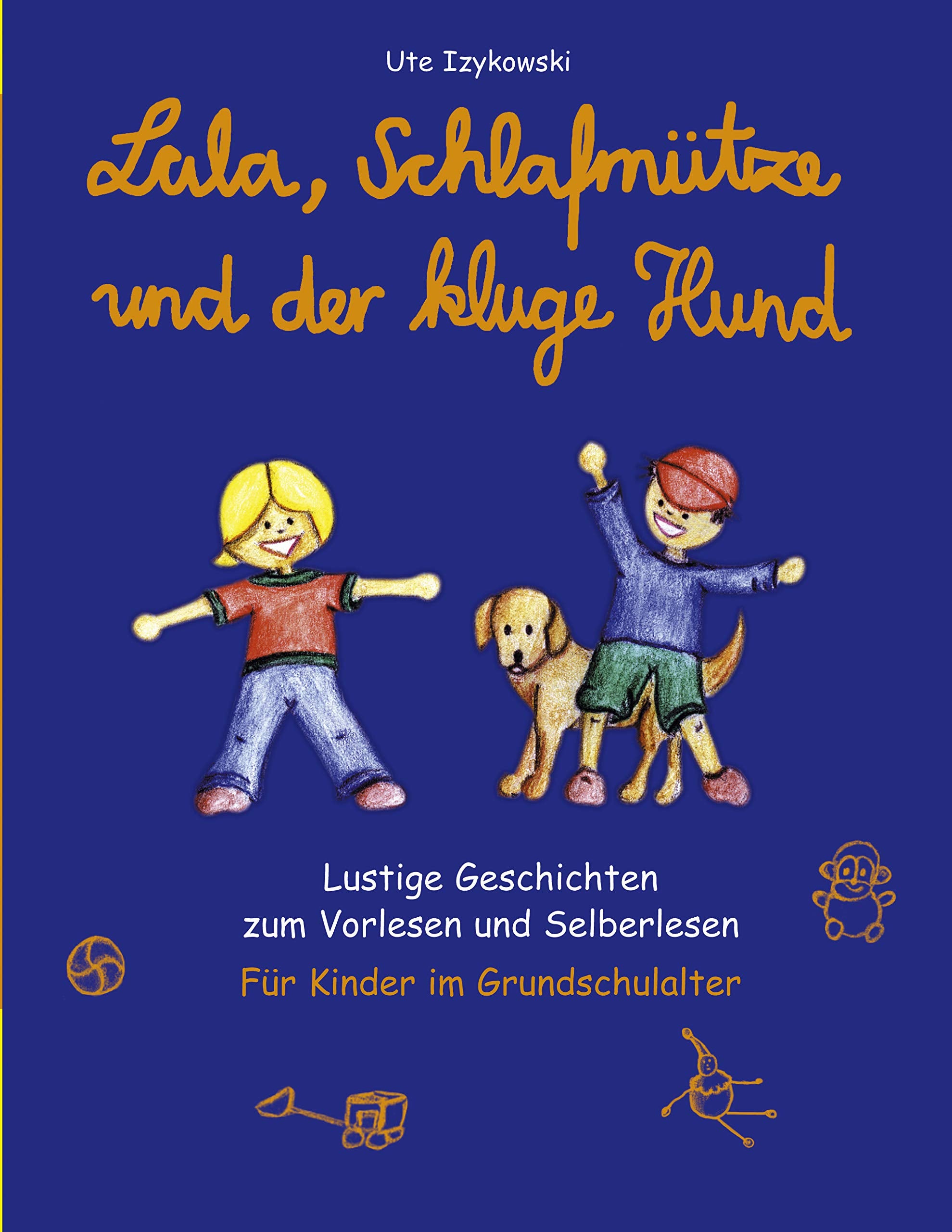 Lala, Schlafmütze und der kluge Hund: Lustige Geschichten zum Vorlesen und Selberlesen Contemporary literature