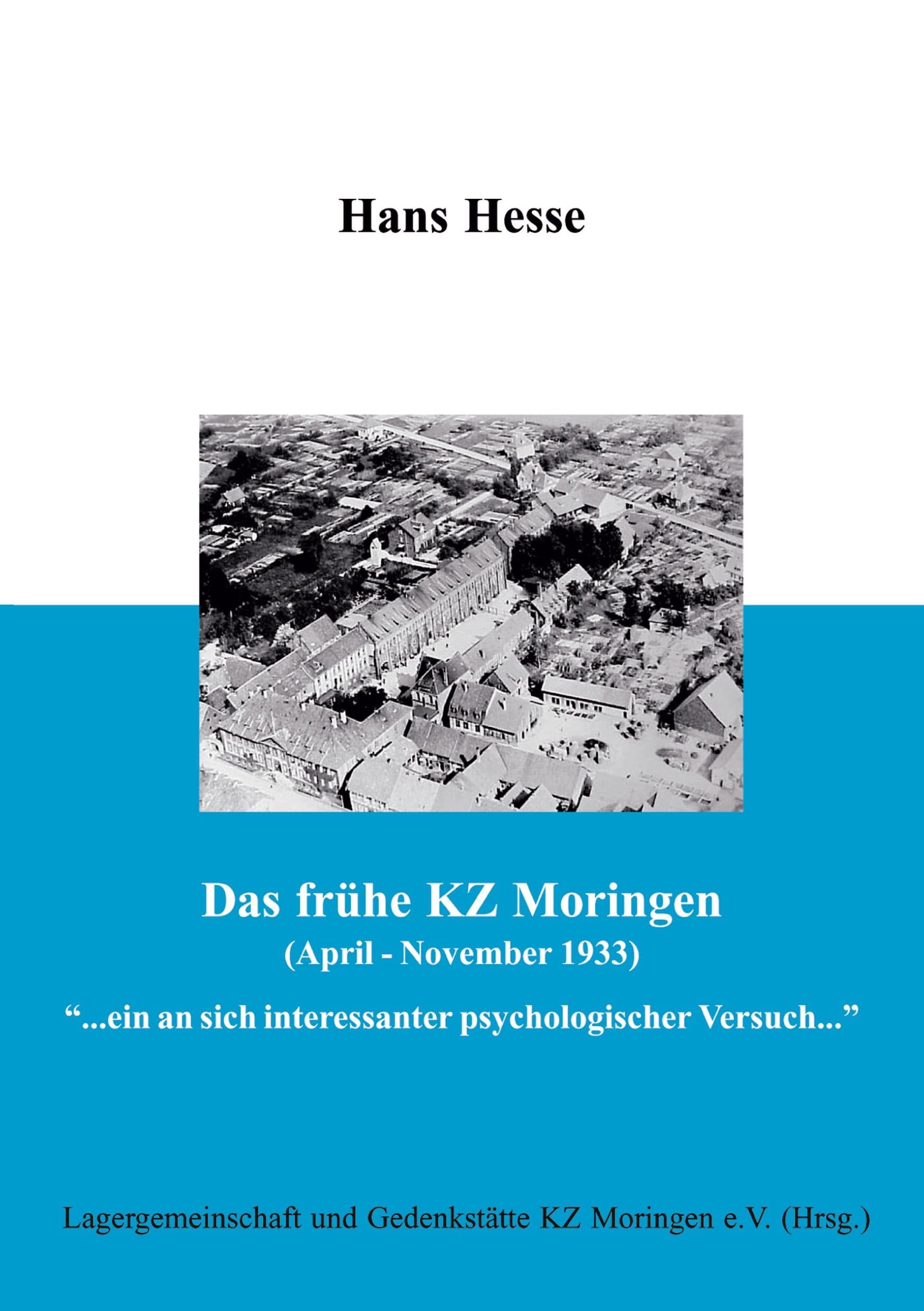 Das frühe KZ Moringen (April - November 1933): ... ein an sich interessanter psychologischer Versuch... German history