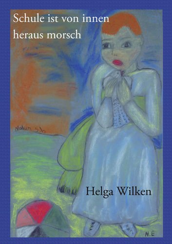 Schule ist von innen heraus morsch book