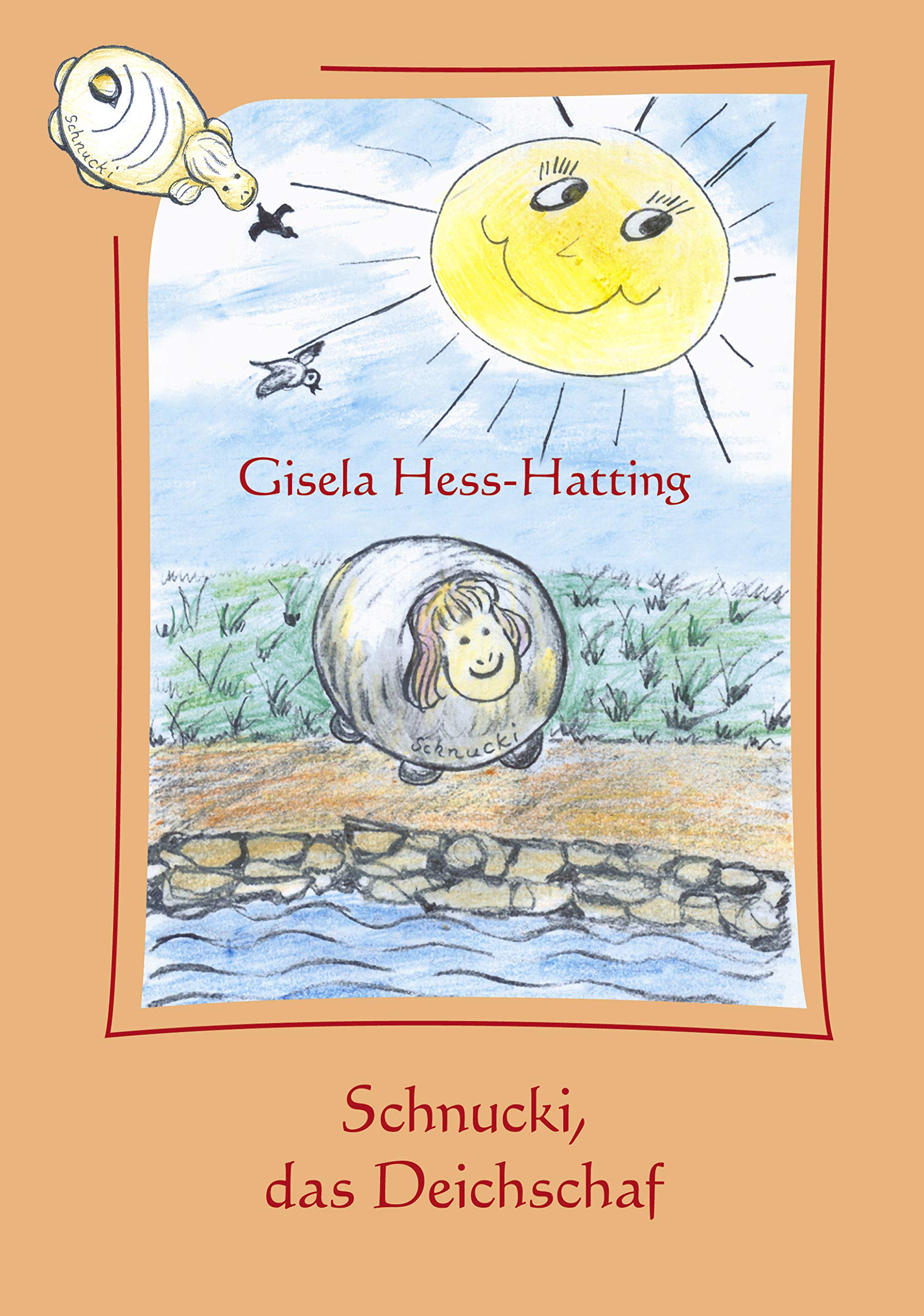 Schnucki, das Deichschaf: Mit Illustrationen von der Autorin Novels & Short Stories