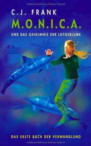 M.O.N.I.C.A. und das Geheimnis der Lotosblume Books