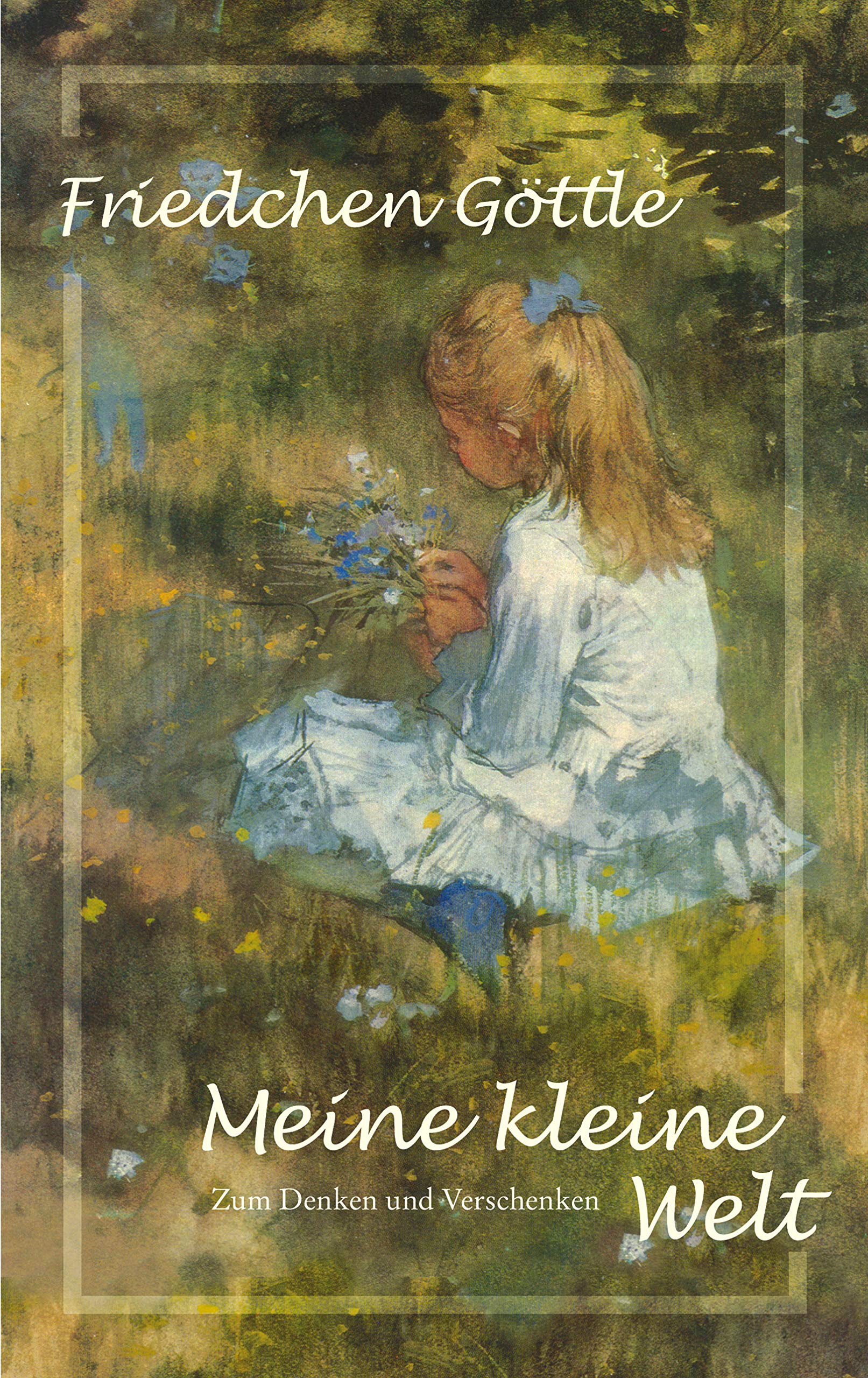 Meine kleine Welt: Zum Denken und Verschenken Contemporary literature
