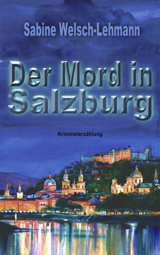 Der Mord in Salzburg: Kriminalerzählung Contemporary literature