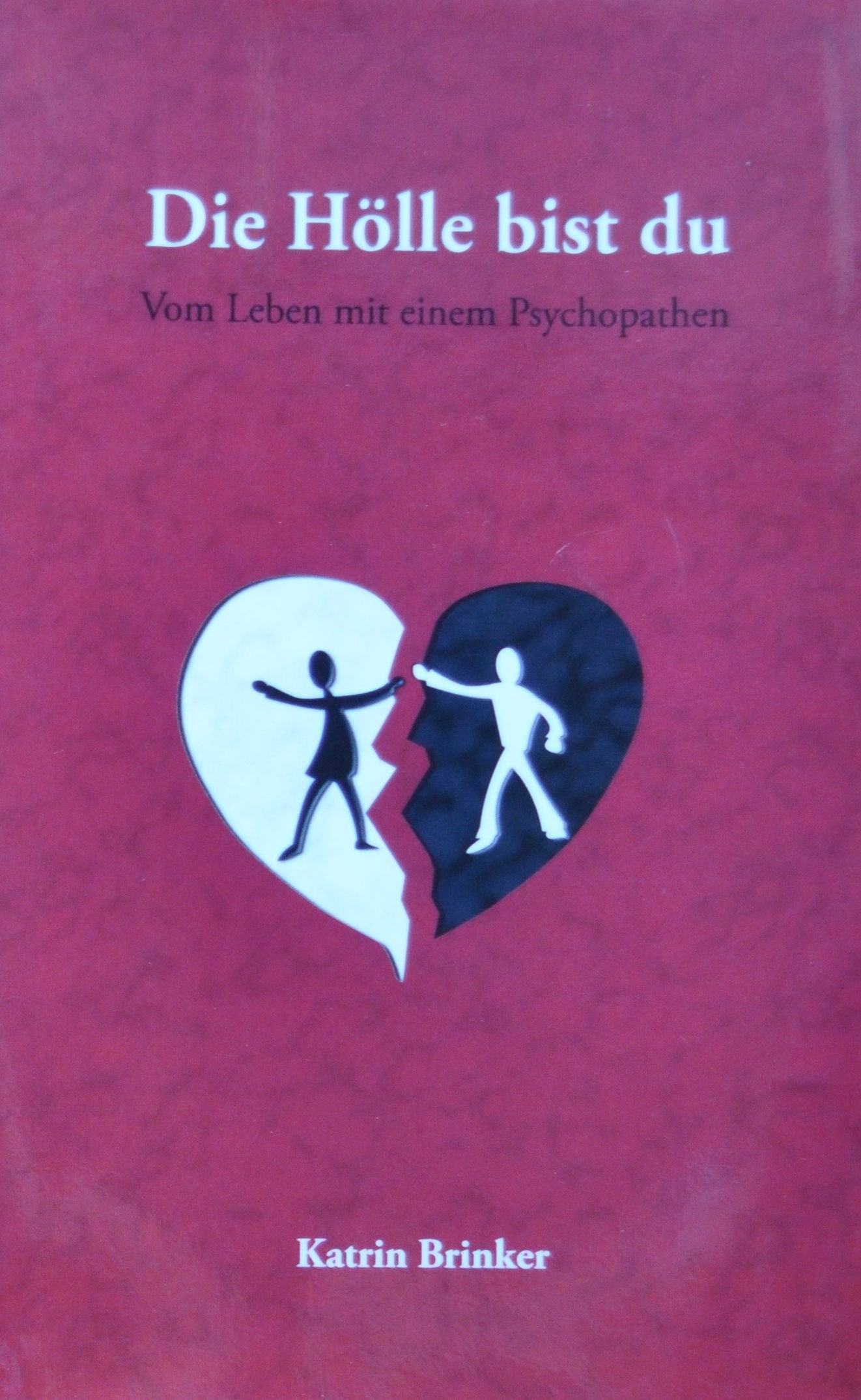 Die Hölle bist du: Vom Leben mit einem Psychopathen Personalities