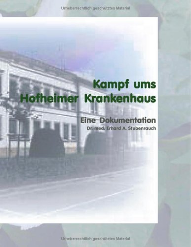 Kampf ums Hofheimer Krankenhaus: Wie das Hofheimer Krankenhaus erhalten wurde... Politics & History