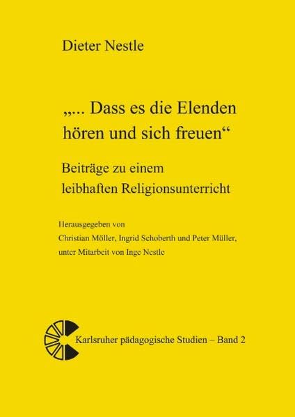Dass es die Elenden hören und sich freuen: Beiträge zu einem leibhaften Religionsunterricht Religion & Esotericism