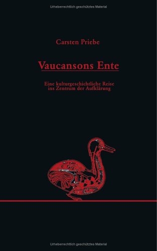 Vaucansons Ente: Eine kulturgeschichtliche Reise ins Zentrum der Aufklärung Books