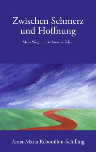 Zwischen Schmerz und Hoffnung. Mein Weg, mit Arthrose zu leben Medicine