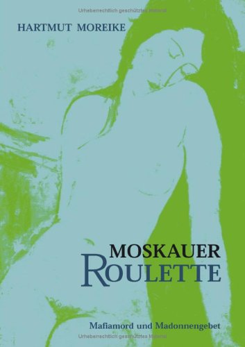 Moskauer Roulette. Mafiamord und Madonnengebet Books