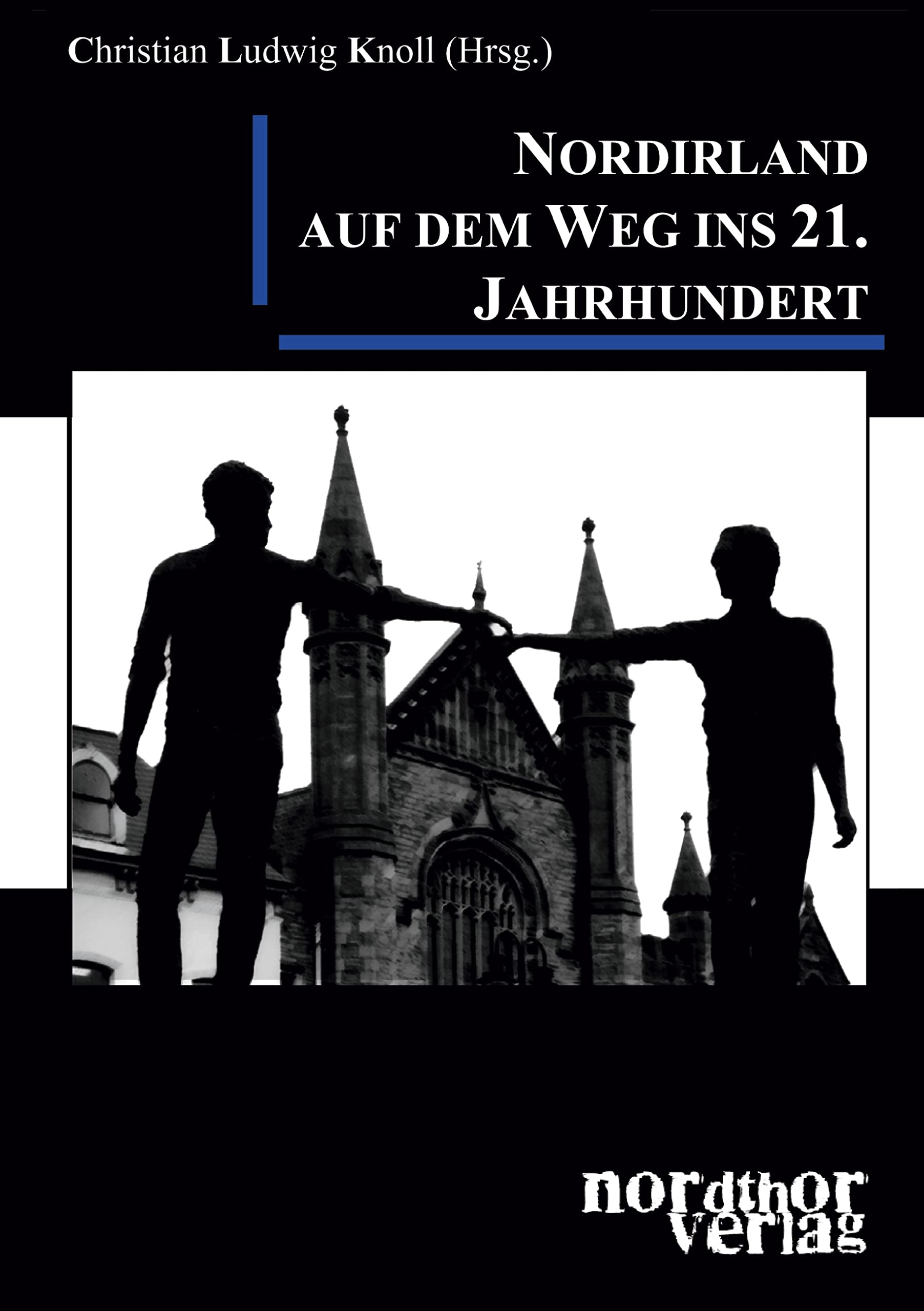 Nordirland auf dem Weg ins 21. Jahrhundert Politics & History