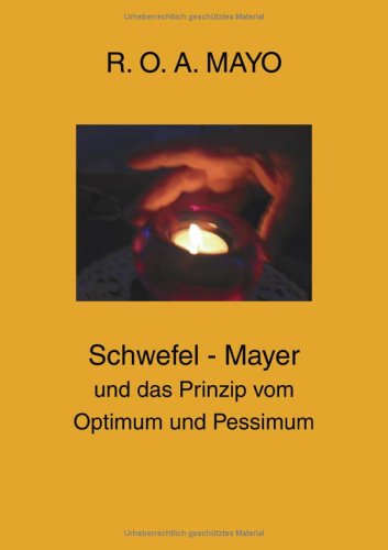 Schwefel-Mayer und das Prinzip vom Optimum und Pessimum Personalities