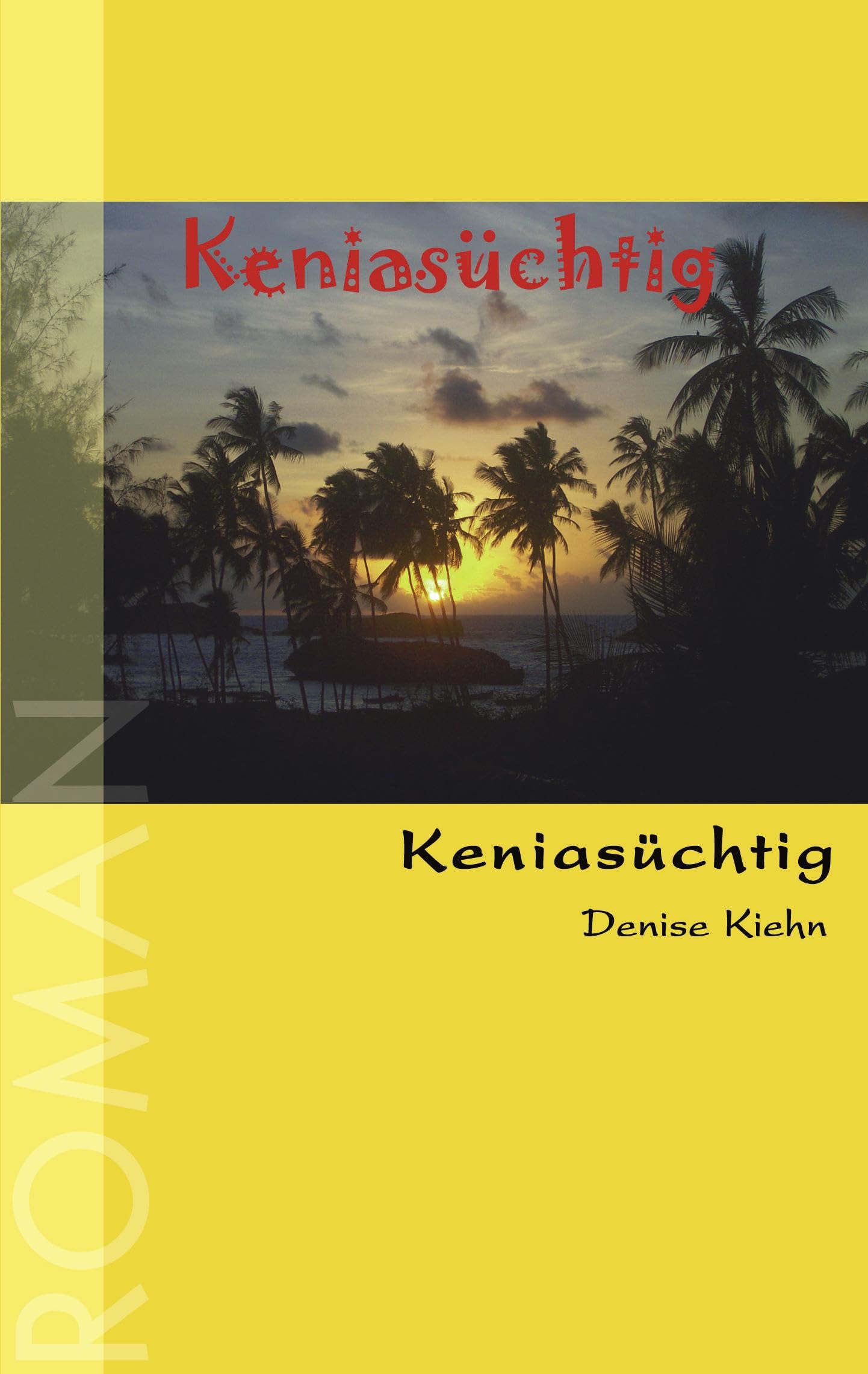 Keniasüchtig: Roman Contemporary literature