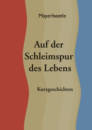 Product Image: Auf Der Schleimspur Des Lebens
