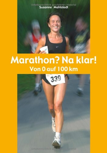 Marathon? Na klar!. Von 0 auf 100 km Books