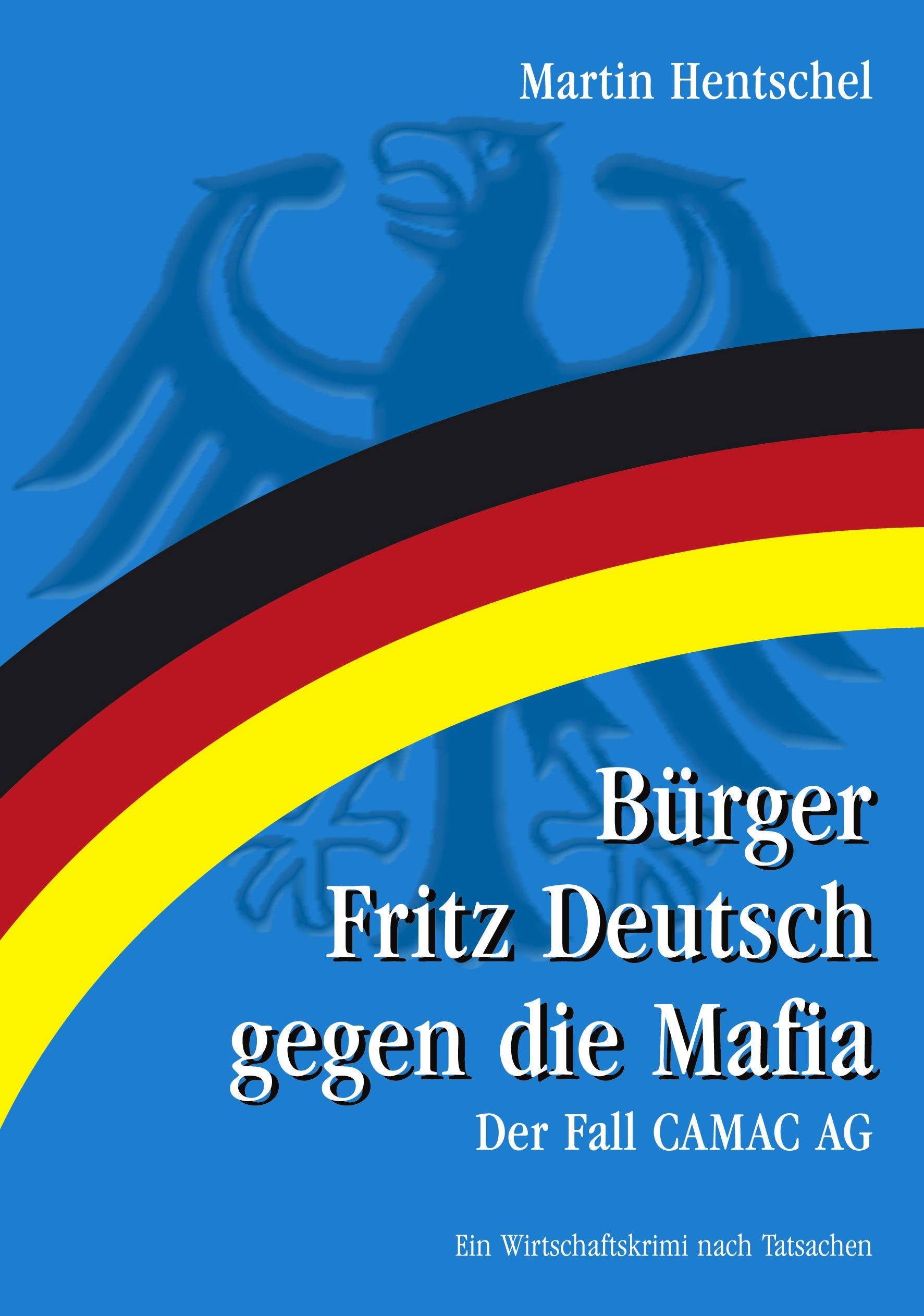 Bürger Fritz Deutsch gegen die Mafia: Der Fall CAMAC AG Contemporary literature