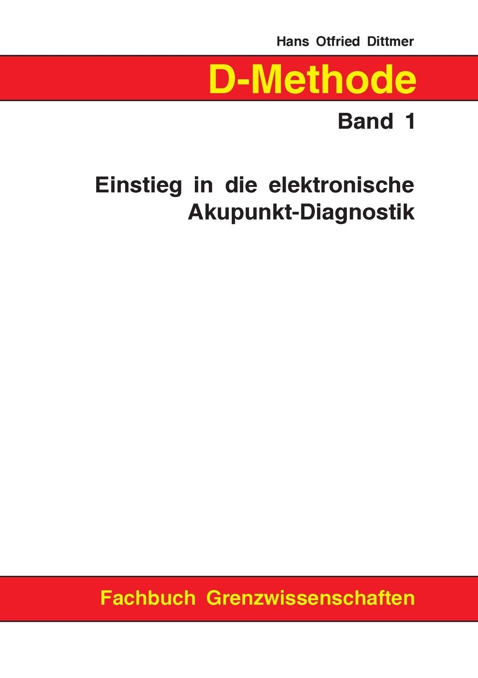 D-Methode Band 1: Einstieg in die elektronische Akupunkt-Diagnostik Health, Nutrition & Fitness