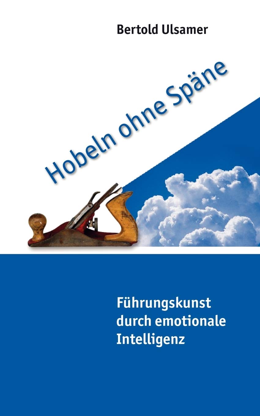 Hobeln ohne Späne: Führungskunst durch emotionale Intelligenz Law
