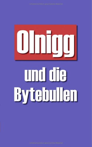 Olnigg und die Bytebullen Historical Fiction