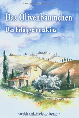 Das Olivenbäumchen. Das Erfolgs-Einmaleins Lifestyle