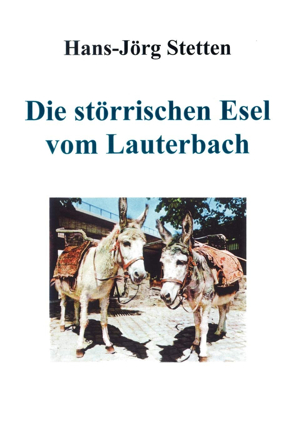 Die störrischen Esel vom Lauterbach: Neun Geschichten über lustige Streiche Contemporary literature