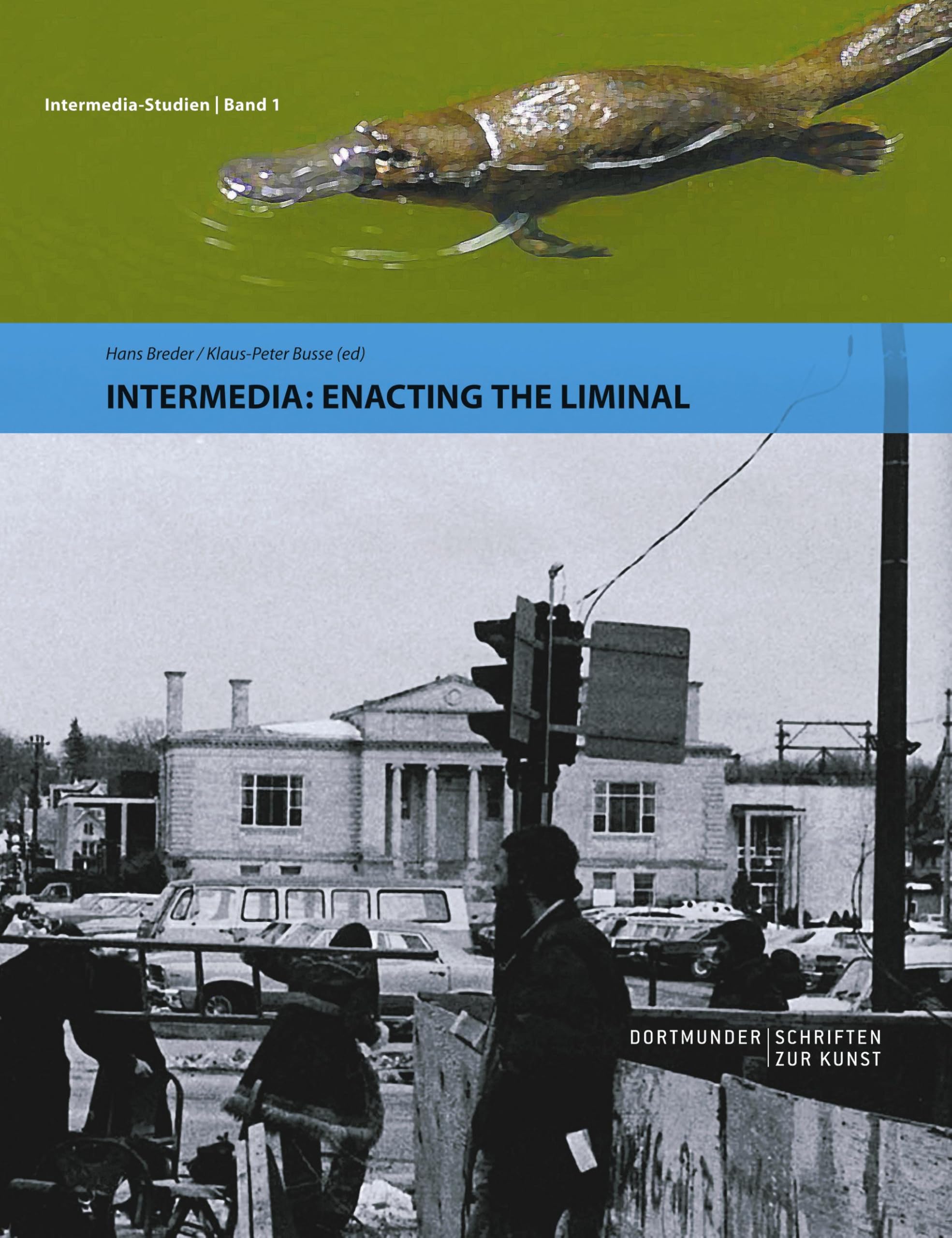 Intermedia: Enacting the Liminal (Dortmunder Schriften Zur Kunst, Band 1) Film, Art & Culture