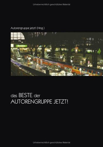 Das Beste der Autorengruppe JETZT! Books